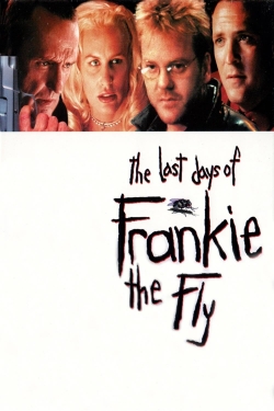 The Last Days of Frankie the Fly