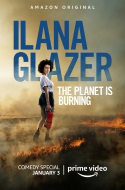 Ilana Glazer: The Planet Is Burning