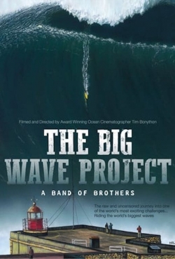 The Big Wave Project: A Band of Brothers